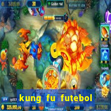 kung fu futebol clube download